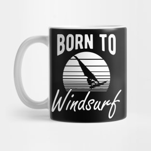 Windsurfing - Born to windsurf Mug